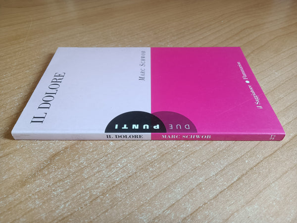 Il dolore | Marc Schwob - Il Saggiatore