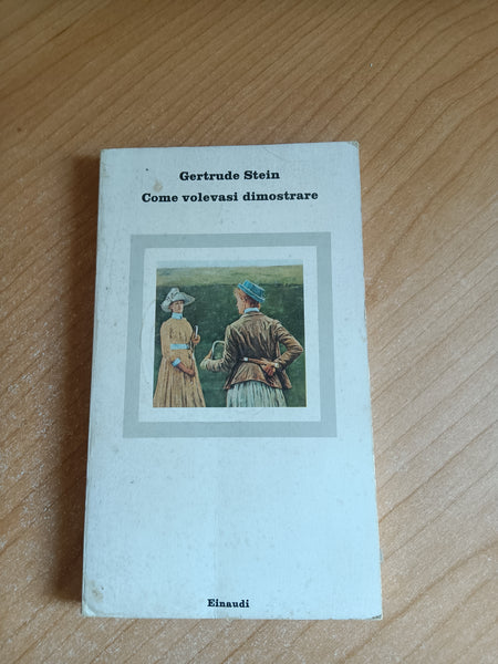 Come volevasi dimostrare | Gertrude Stein - Einaudi