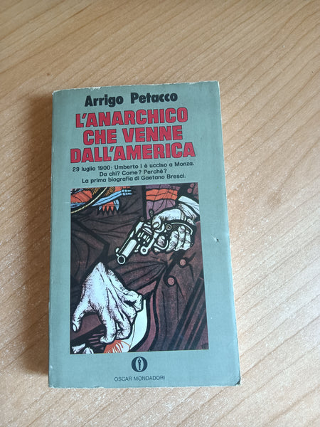 L’anarchico che venne dall’America | Arrigo Petacco - Mondadori