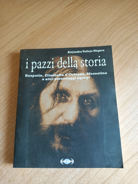 I pazzi della storia | A. Vallejo-Nagera