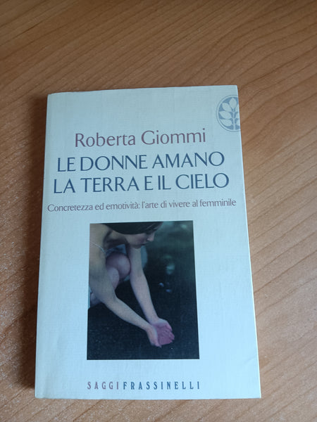 Le donne amano la terra e il cielo | Roberta Giommi