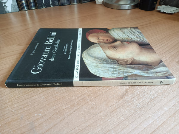 L’Opera completa di Giovanni Bellini detto Giambellino | Renato Ghiotto - Rizzoli