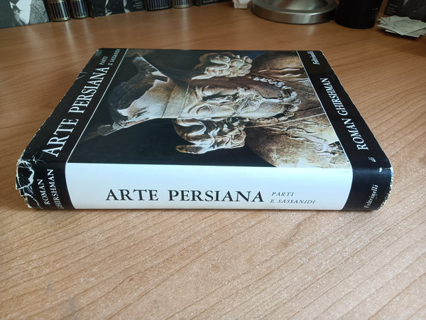 Arte Persiana. Parti e Sassanidi | Roman Ghirshman - Feltrinelli