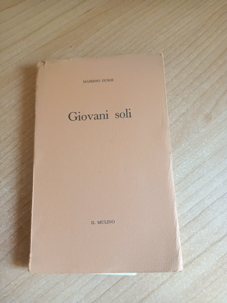 Giovani soli | Massimo Dursi - Il Mulino
