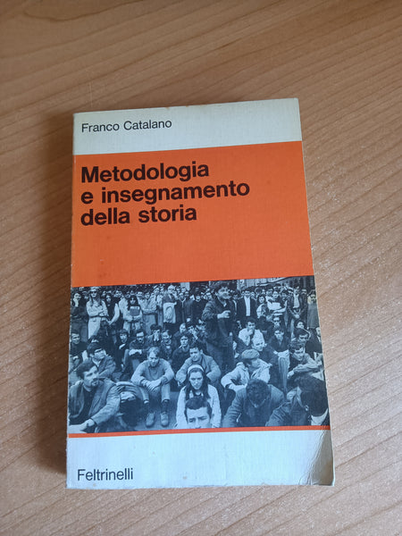 Metodologia e insegnamento della storia | Franco Catalano - Feltrinelli