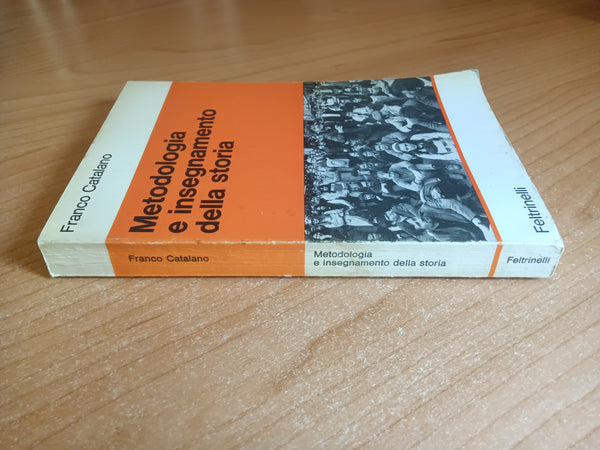 Metodologia e insegnamento della storia | Franco Catalano - Feltrinelli