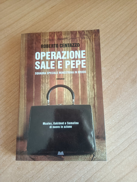 Operazione sale e pepe. Squadra speciale Minestrina in brodo | Roberto Centazzo