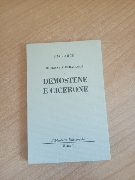 Biografie Parallele. Demostene e Cicerone | Plutarco - Rizzoli