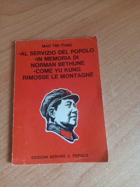 Al servizio del popolo. In memoria di Norman Bethune. Come Yu Kung rimosse le montagne | Mao Tse-Tung