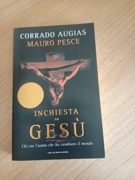 Inchiesta su Gesù. Chi era l’uomo che ha cambiato il mondo | Corrado Augias, Mauro Pesce - Mondadori