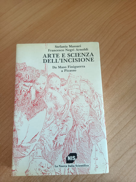 Arte e scienza dell’incisione | S. Massari, F. Negri Arnoldi