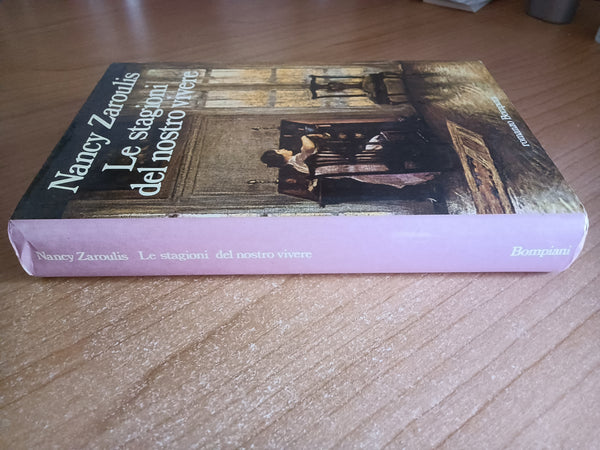 Le stagioni del nostro vivere | Nancy Zaroulis - Bompiani