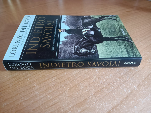 Indietro Savoia! Storia controcorrente del Risorgimento | Lorenzo Del Boca