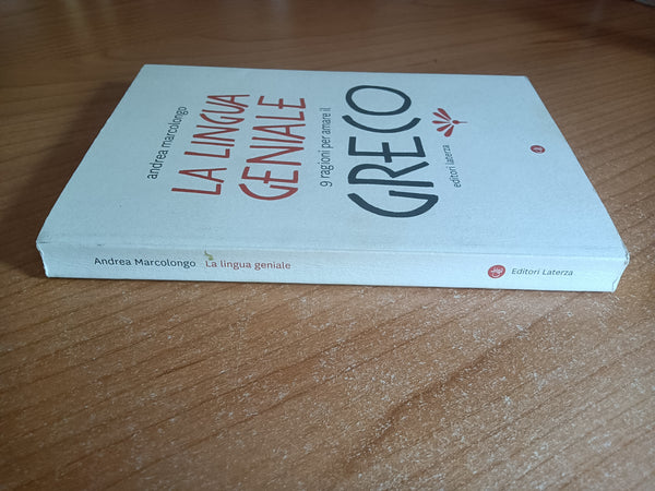 La lingua geniale. 9 ragioni per amare il greco | Andrea Marcolongo - Laterza