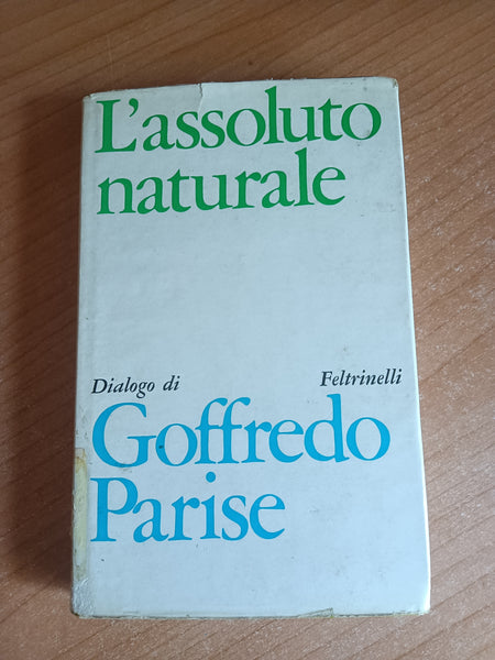 L’assoluto naturale | Goffredo Parise - Feltrinelli