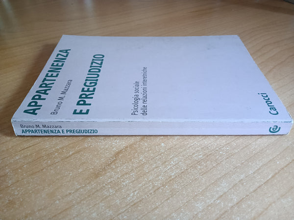 Appartenenza e pregiudizio. Psicologia sociale delle relazioni interetniche | Bruno M. Mazzara