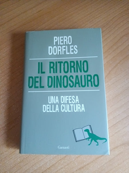Il ritorno del dinosauro. Una difesa della cultura | Piero Dorfles - Garzanti
