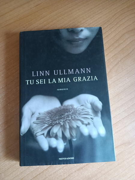 Tu sei la mia grazia | Linn Ullmann - Mondadori
