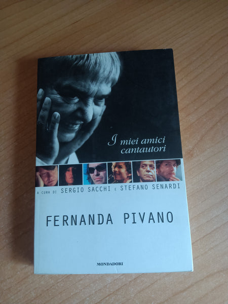 I miei amici cantautori | Fernanda Pivano - Mondadori