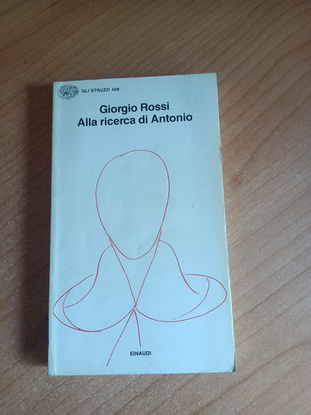 Alla ricerca di Antonio | Giorgio Rossi - Einaudi