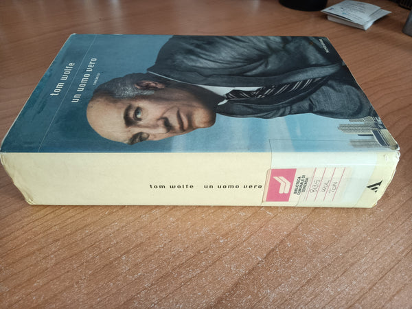 Un uomo vero | Tom Wolfe - Mondadori