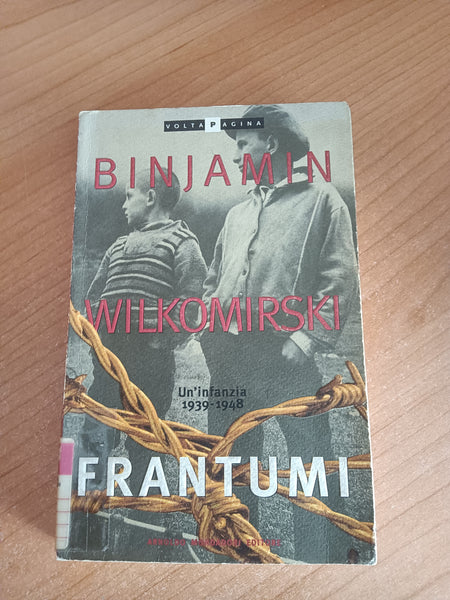 Frantumi. Un infanzia 1939-1948 | Binjamin Wilkomirski - Mondadori