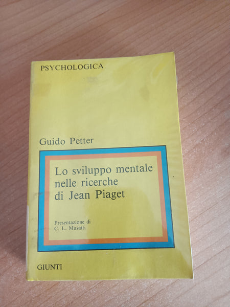 Lo sviluppo mentale nelle ricerche di Jean Piaget | Guido Petter