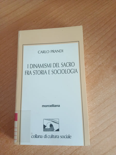 I dinamismi del sacro fra storia e sociologia | Carlo Prandi