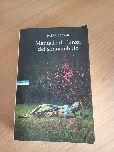 Manuale di danza del sonnambulo | Mira Jacob - Neri Pozza