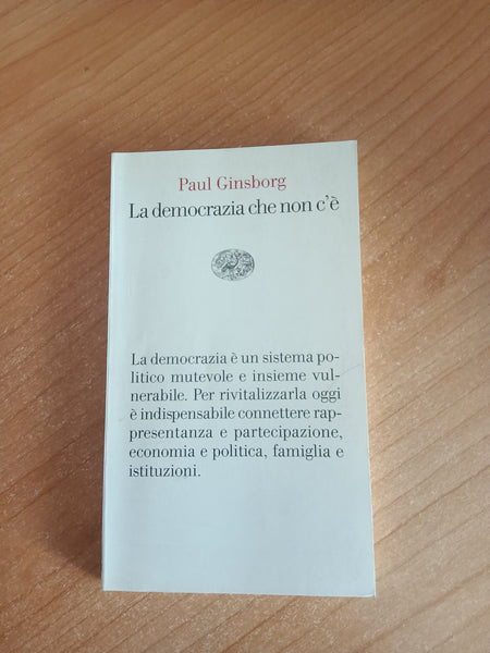 La democrazia che non c’è | Paul Ginsborg - Einaudi