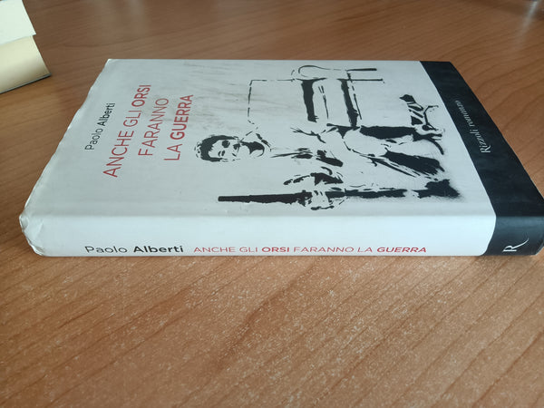 Anche gli orsi faranno la guerra | Paolo Alberti - Rizzoli