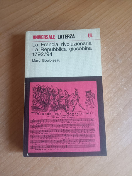 La Francia rivoluzionaria. La repubblica giacobina (1792-1794) | Marc Bouloiseau - Laterza