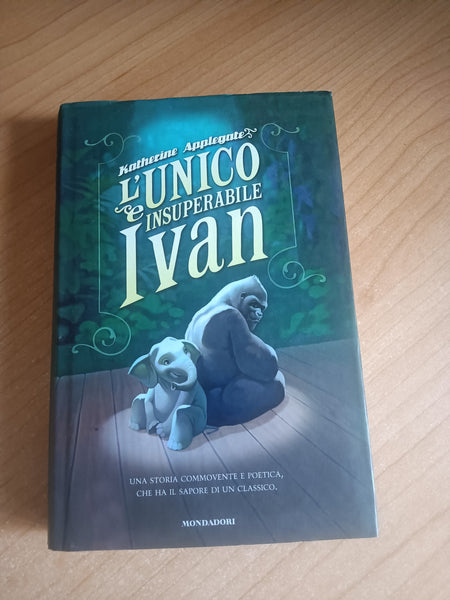 L’Unico e Insuperabile Ivan | Katherine Applegate - Mondadori