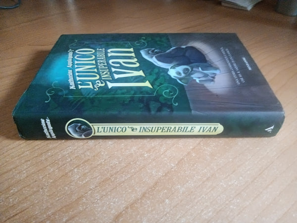 L’Unico e Insuperabile Ivan | Katherine Applegate - Mondadori