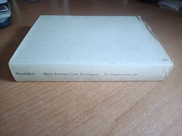 De Gasperi, uomo solo | Maria Romana; Catti De Gasperi - Mondadori