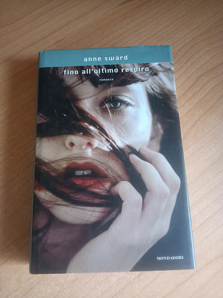 Fino all’ultimo respiro | Anne Sward - Mondadori