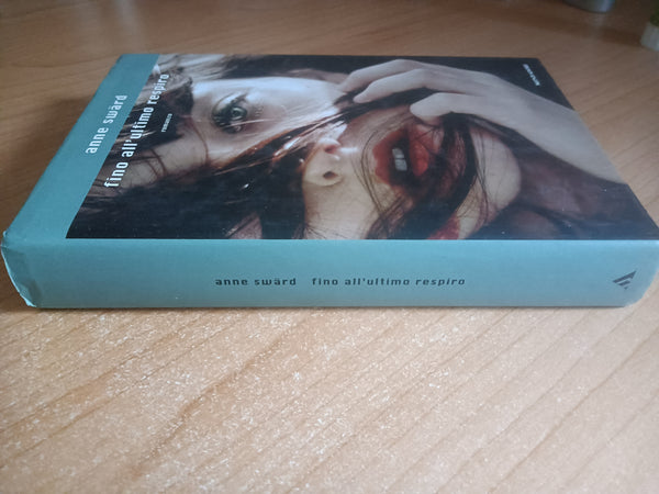 Fino all’ultimo respiro | Anne Sward - Mondadori