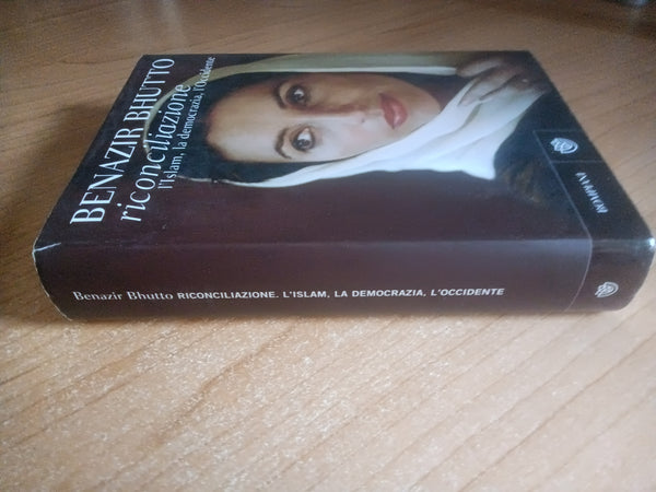 Riconciliazione l’Islam, la democrazia, l’Occidente | Benazir Bhutto - Bompiani