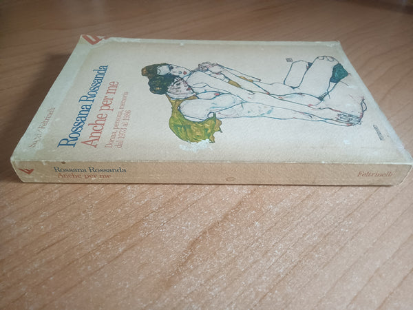 Anche per me. Donna, persona, memoria dal 1973 al 1986 | Rossanda Rossana - Feltrinelli