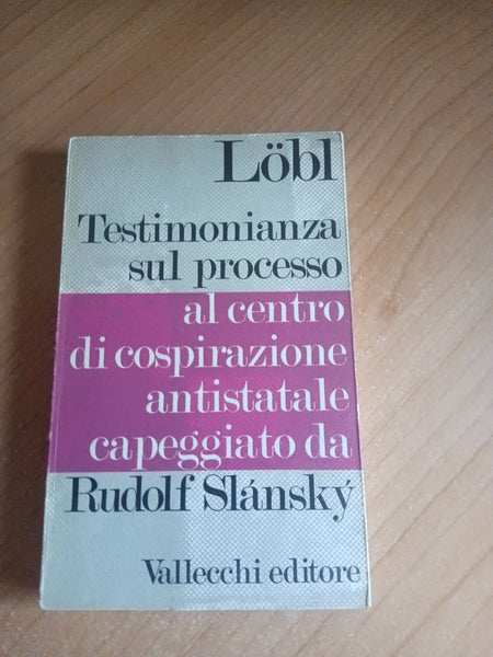 Testimonianza sul processo al centro di cospirazione antistatale capeggiato da Rudolf Slansky | Lobl