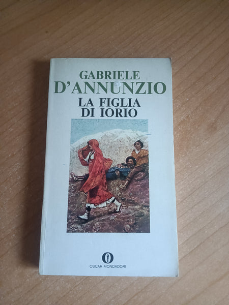 La figlia di iorio | Gabriele D’annunzio - Mondadori