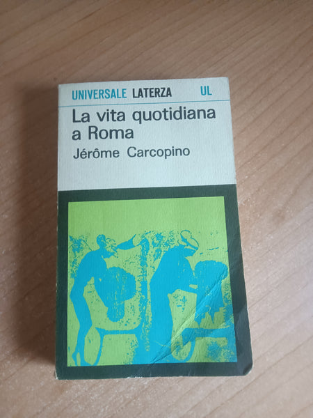 La vita quotidiana a Roma | Jerome Carcopino - Laterza