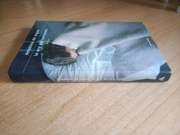 Le ore Sotterranee | Delphine De Vigan - Mondadori