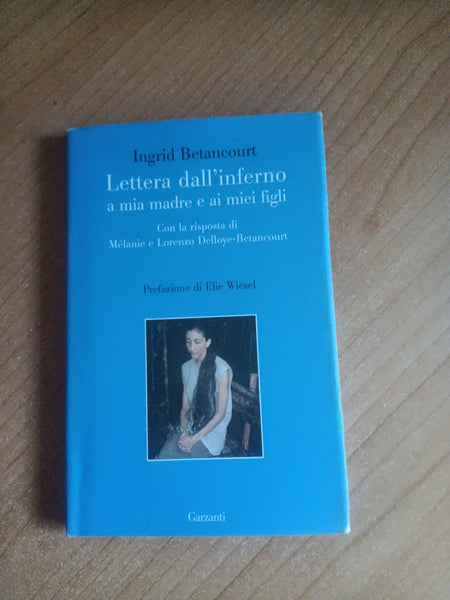 Lettera dall’inferno | Ingrid Betancourt - Garzanti