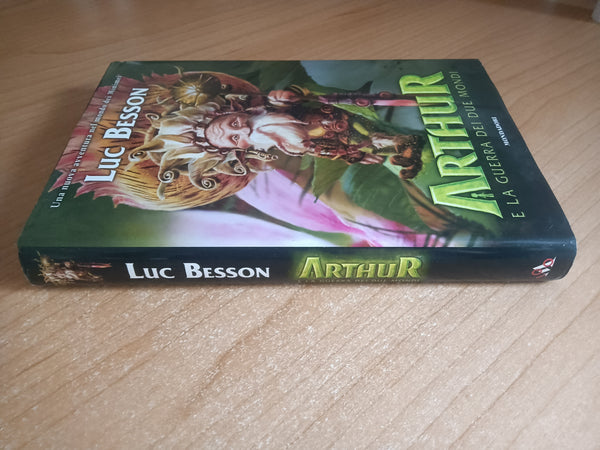 Arthur e la Guerra dei due Mondi | Luc Besson - Mondadori
