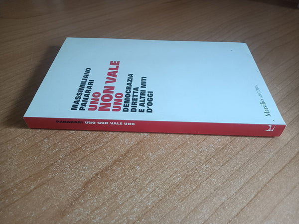 Uno non vale uno. Democrazia diretta e altri miti d’oggi | Massimiliano Panarari - Marsilio