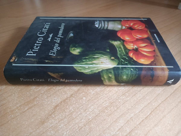 Elogio del pomodoro | Piero Citati - Mondadori