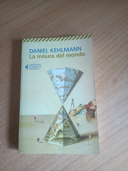 La misura del mondo | Daniel Kehlmann - Feltrinelli