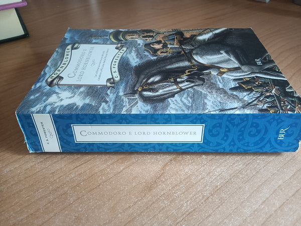 Commodoro e Lord Hornblower | C. S. Forester - Rizzoli