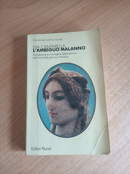 L’ambiguo malanno. Condizione e immagine della donna nell’antichità greca e romana | Eva Cantarella - Editori Riuniti